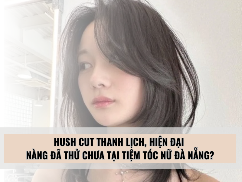 kieu-toc-hush-cut