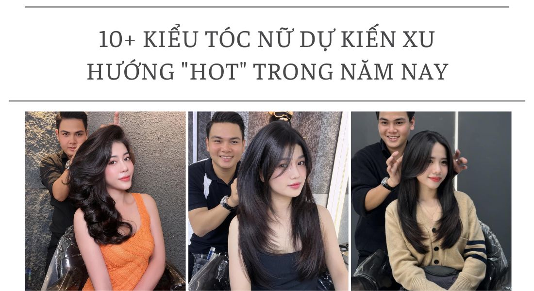 10+ Kiểu tóc nữ dự kiến xu hướng "hot" trong năm nay