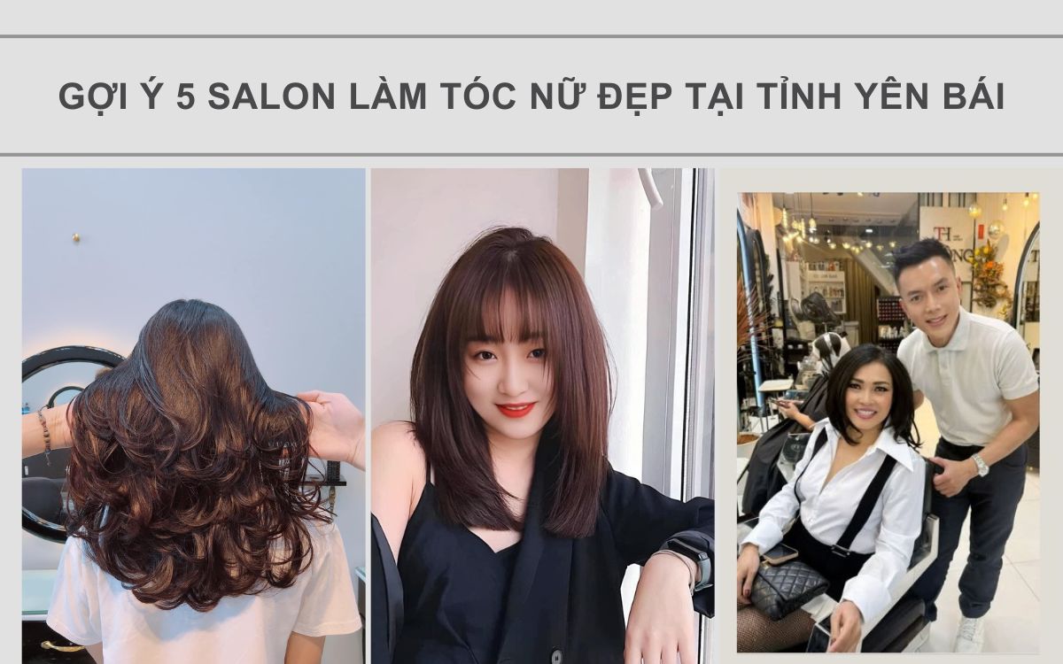 salon-lam-toc-nu-dep-tai-tinh-yen-bai