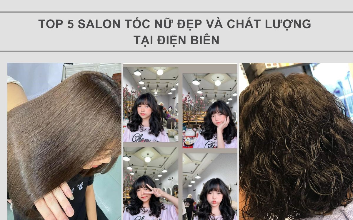 salon-toc-nu-dep-va-chat-luong-tai-dien-bien